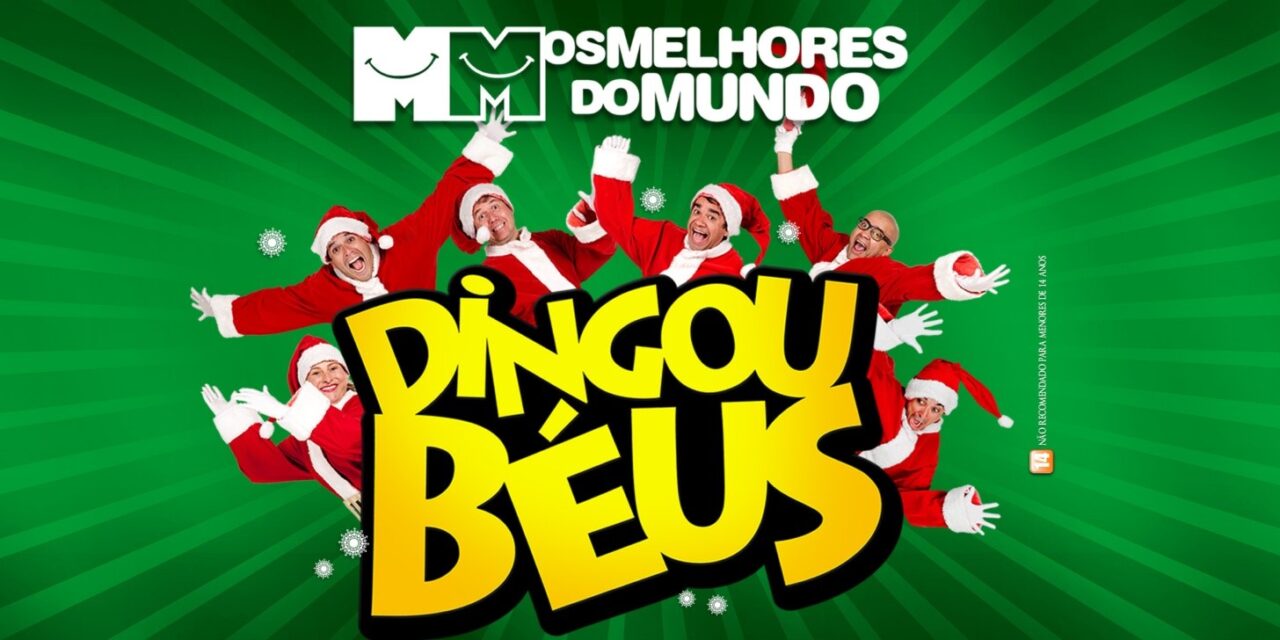 “Dingou Béus”, com a Cia. de Comédia Os Melhores do Mundo