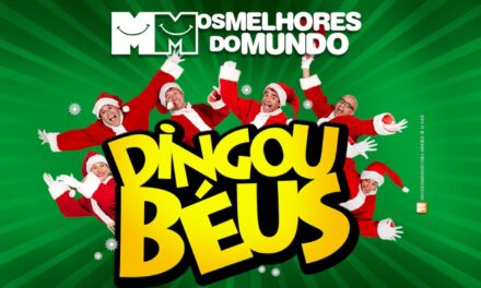 “Dingou Béus”, com a Cia. de Comédia Os Melhores do Mundo